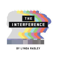 The Interference by Lynda Radley show poster