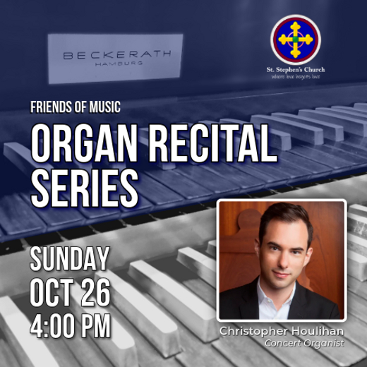 St. Stephen’s Friends of Music Announces 2025–2026 Organ Recital Series