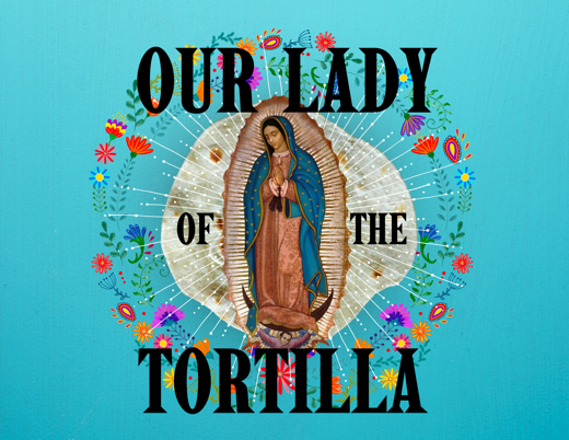 Our Lady of the Tortilla in Austin