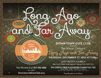 The Down Town Glee Club presents: Long Ago and Far Away