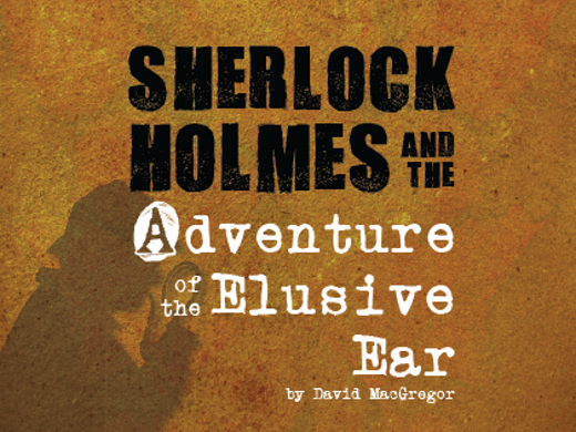 Sherlock Holmes and the Adventure of the Elusive Ear in South Bend