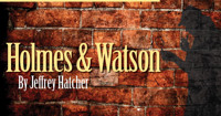 Holmes and Watson by Jeffrey Hatcher show poster