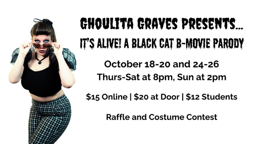 Ghoulita Graves Presents...It's Alive! A Black Cat B-Movie Parody show poster