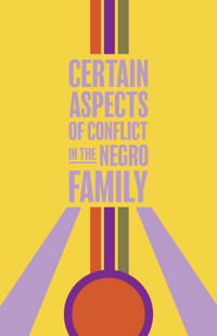 Certain Aspects of Conflict in the Negro Family