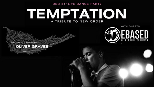 Temptation - New Order - with Debased - Pixies - Hosted by Oliver Graves