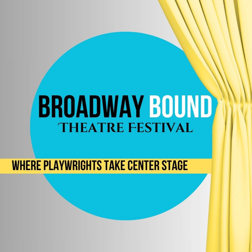 Broadway Bound Theatre Festival 2025 Season