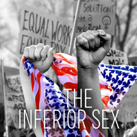 The Inferior Sex