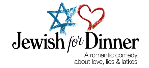 Jewish for Dinner – a romantic comedy about love, lies & latkes