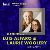 Living Room Local with Luis Alfaro & Laurie Woolery