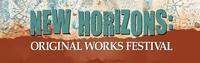 New Horizons: Original Works Festival
