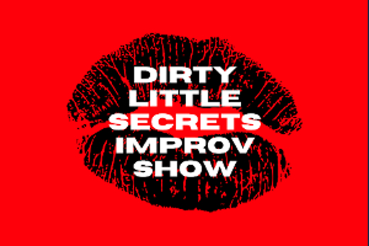 THE DIRTY LITTLE SECRETS IMPROV SHOW show poster