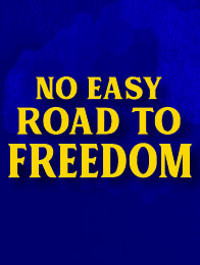 No Easy Road to Freedom