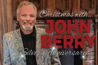 Christmas with John Berry: The Silver Anniversary Tour show poster