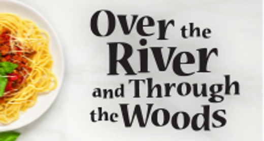 Over the River and Through the Woods