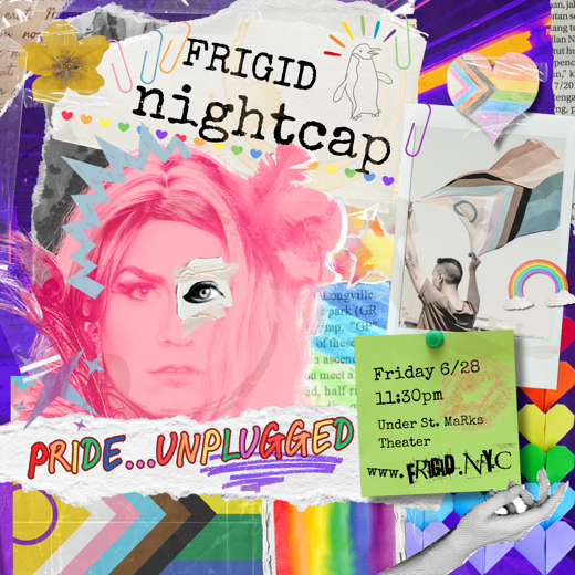 FRIGID Nightcap...Pride Unplugged! show poster