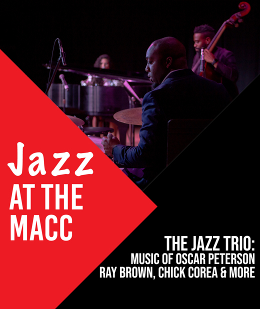 Jazz at the MACC - The Jazz Trio: Music of Oscar Peterson, Ray Brown, Chick Corea & More
