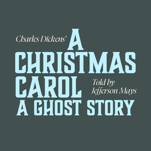 A Christmas Carol: A Ghost Story Told by Jefferson Mays in San Diego