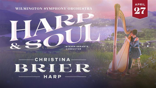 Wilmington Symphony Orchestra Harp & Soul featuring Christina Brier