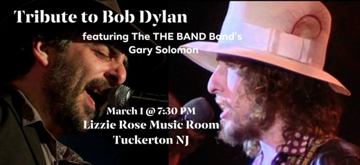 A Tribute to Bob Dylan presented by Gary Solomon of The THE BAND Band show poster