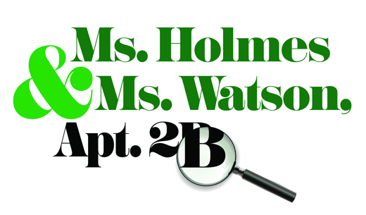 Ms. Holmes & Ms. Watson, Apt. 2B