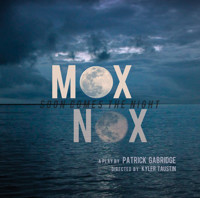 MOX NOX (or Soon Comes the Night) show poster