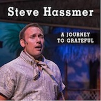 Steve Hassmer: A Journey To Grateful