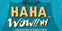 Reductress Presents: Haha...Wow! show poster