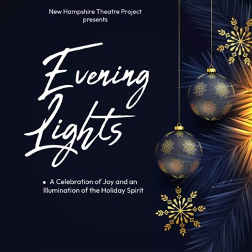 New Hampshire Theatre Project Celebrates Evening Lights in New Hampshire