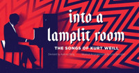 Into a Lamplit Room: the Songs of Kurt Weill