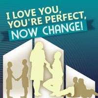I Love You, You're Perfect, Now Change!