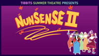 Tibbits Summer Theatre presents Nunsense II in Michigan