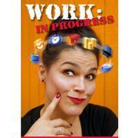 WORK: IN PROGRESS