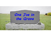 One Toe in the Grave