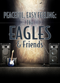 Peaceful, Easy Feeling: The Eagles & Friends