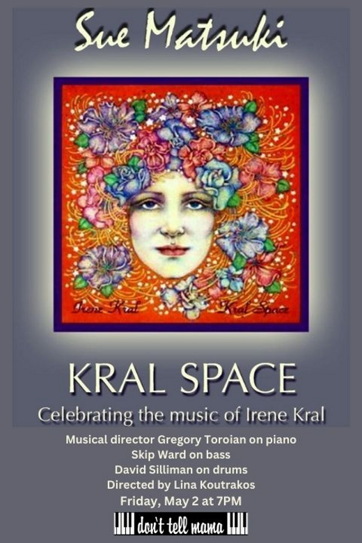 Sue Matsuki: Kral Space...Celebrating Irene Kral