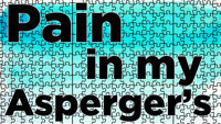Pain in my Asperger's