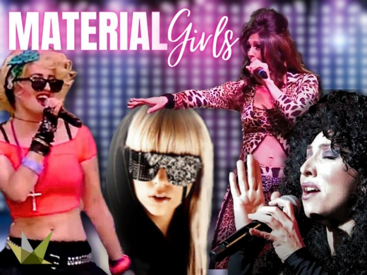 Material Girls: Tribute to Madonna, Cher, Lady Gaga and Adele