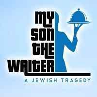 My Son The Waiter, A Jewish Tragedy