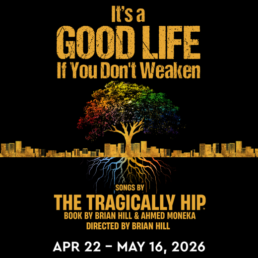 It's a Good Life If You Don't Weaken at Theatre Aquarius Toronto