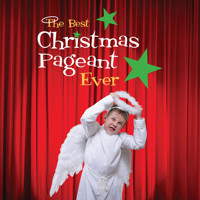 BEST CHRISTMAS PAGEANT EVER