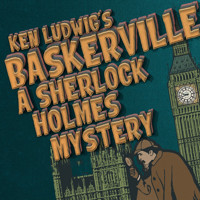Ken Ludwig's Baskerville: A Sherlock Holmes Mystery show poster