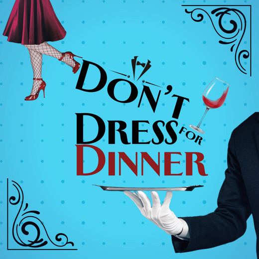 Don't Dress for Dinner show poster