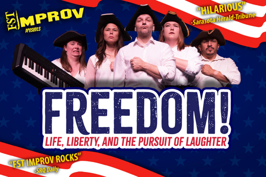 FST Improv Presents FREEDOM! Life, Liberty, and the Pursuit of Laughter  in 