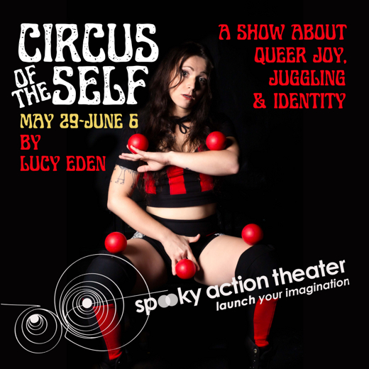 Circus of the Self: A Show About Queer Joy, Juggling & Identity