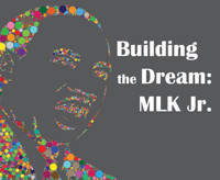 Building the Dream: MLK Jr.