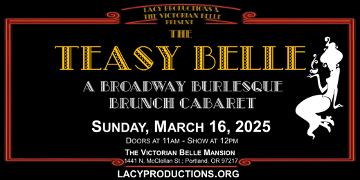 THE TEASY BELLE: A Broadway Burlesque Brunch Cabaret in Portland