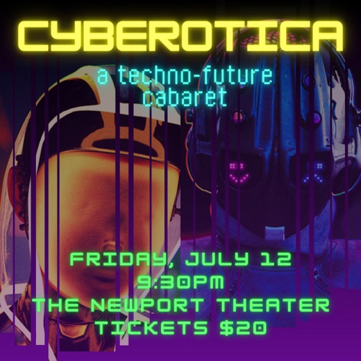 Cyberotica: A Techno-Future Cabaret