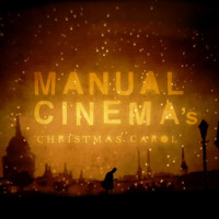 Manual Cinema's CHRISTMAS CAROL in Chicago