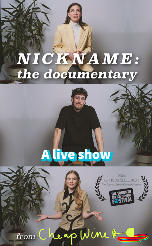 Cheap Wine presents NICKNAME: A Sketch Comedy Show