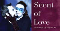 Scent of Love presented by Bojura Art